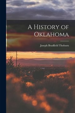 A History of Oklahoma - Thoburn, Joseph Bradfield A History of Oklahoma - Thoburn, Joseph Bradfield