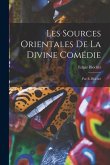 Les Sources Orientales De La Divine Comédie: Par E. Blochet
