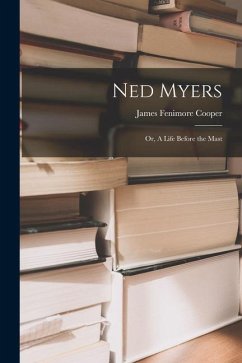 Ned Myers - Cooper, James Fenimore