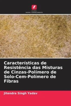 Características de Resistência das Misturas de Cinzas-Polímero de Solo-Cem-Polímero de Fibras - Yadav, Jitendra Singh