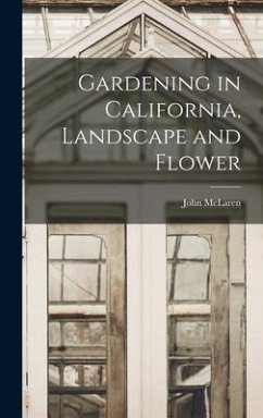 Gardening in California, Landscape and Flower - Mclaren, John