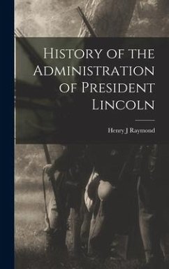 Cover History of the Administration of President Lincoln
