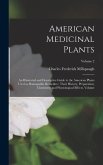 American Medicinal Plants: An Illustrated and Descriptive Guide to the American Plants Used as Homopathic Remedies: Their History, Preparation, C