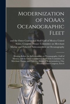 Modernization of NOAA's Oceanographic Fleet: Hearing Before the Subcommittee on Oceanography, Gulf of Mexico, and the Outer Continental Shelf of the C