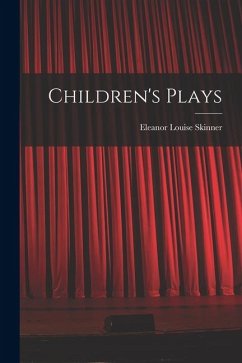Children's Plays - Skinner, Eleanor Louise