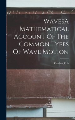 WavesA Mathematical Account Of The Common Types Of Wave Motion - Coulson, Ca