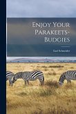 Enjoy Your Parakeets-budgies