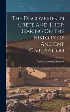 The Discoveries in Crete and Their Bearing On the History of Ancient Civilisation - Burrows, Ronald Montagu