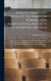 Twenty-Two Years' Work of the Hampton Normal and Agricultural Institute at Hampton, Virginia: Records of Negro and Indian Graduates and Ex-Students, W