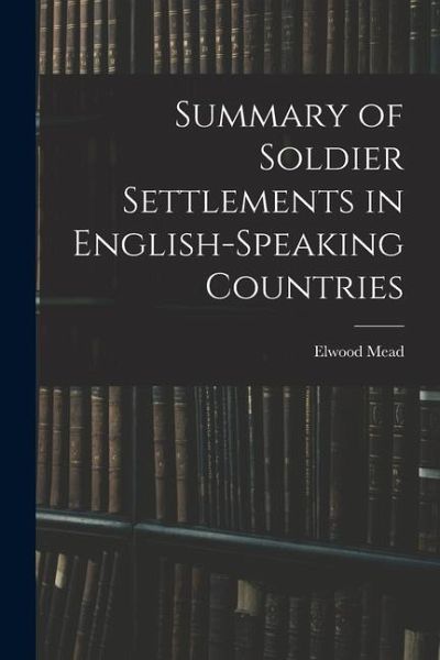 Summary of Soldier Settlements in English-speaking Countries