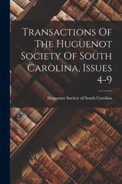 Cover Transactions Of The Huguenot Society Of South Carolina, Issues 4-9