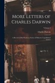 More Letters of Charles Darwin: A Record of His Work in a Series of Hitherto Unpublished Letters; Volume 2