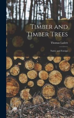 Timber and Timber Trees - Laslett, Thomas