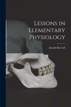 Lessons in Elementary Physiology - Barcroft, Joseph