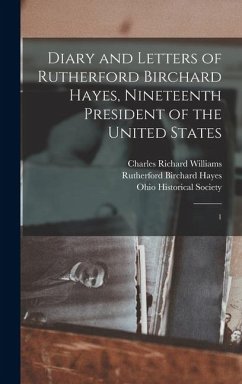 Cover Diary and Letters of Rutherford Birchard Hayes, Nineteenth President of the United States: 1