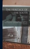 The Heritage of the South; a History of the Introduction of Slavery; its Establishment From Colonial Times and Final Effect Upon the Politics of the U
