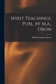 Spirit Teachings, Publ. by M.a., Oxon