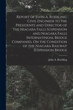 Cover Report of John A. Roebling, Civil Engineer to the Presidents and Director of the Niagara Falls Suspension and Niagara Falls Internatinoal Bridge Compa