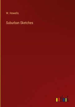 Suburban Sketches - Howells, W.