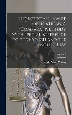 Cover The Egyptian law of Obligations. A Comparative Study With Special Reference to the French and the English law; Volume 2