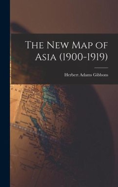 The new map of Asia (1900-1919) - Gibbons, Herbert Adams