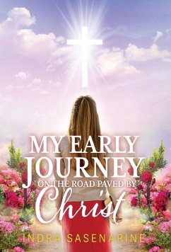 My Early Journey On The Road Paved by Christ