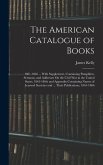 The American Catalogue of Books: 1861-1866 ... With Supplement, Containing Pamphlets, Sermons, and Addresses On the Civil War in the United States, 18
