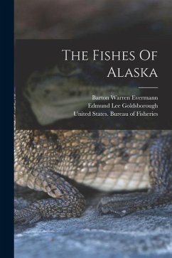 The Fishes Of Alaska - Evermann, Barton Warren