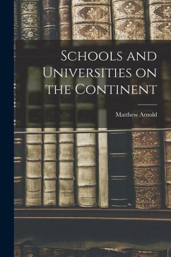 Schools and Universities on the Continent - Arnold, Matthew