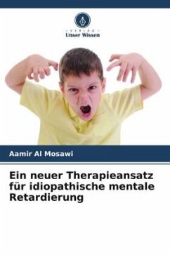 Ein neuer Therapieansatz für idiopathische mentale Retardierung - Al Mosawi, Aamir
