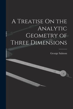 A Treatise On the Analytic Geometry of Three Dimensions - Salmon, George