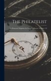 The Philatelist: An Illustrated Magazine for Stamp Collectors, Volumes 1-8 The Philatelist: An Illustrated Magazine for Stamp Collectors, Volumes 1-8