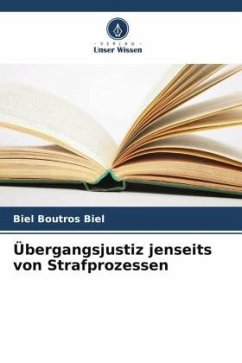 Übergangsjustiz jenseits von Strafprozessen - Boutros Biel, Biel