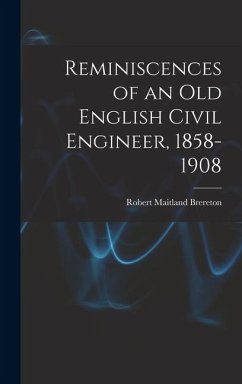 Cover Reminiscences of an Old English Civil Engineer, 1858-1908