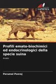 Profili emato-biochimici ed endocrinologici della specie suina