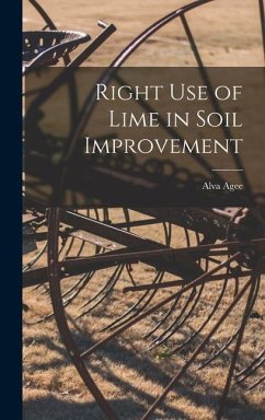 Right Use of Lime in Soil Improvement - Agee, Alva