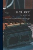 War Food: Practical and Economical Methods of Keeping Vegetables, Fruits and Meats