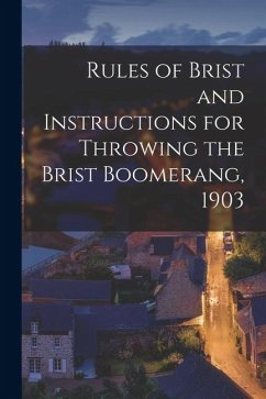 Cover Rules of Brist and Instructions for Throwing the Brist Boomerang, 1903