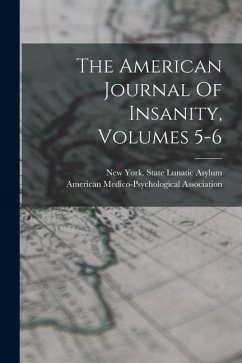 Cover The American Journal Of Insanity, Volumes 5-6