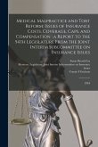 Medical Malpractice and Tort Reform: Issues of Insurance Costs, Coverage, Caps, and Compensation: a Report to the 54th Legislature From the Joint Inte