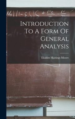 Introduction To A Form Of General Analysis - Moore, Eliakim Hastings