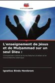 L'enseignement de Jésus et de Mu¿ammad sur un seul Dieu :