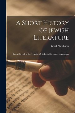 Cover A Short History of Jewish Literature: From the Fall of the Temple (70 C.E.) to the Era of Emancipati