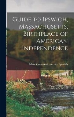 Guide to Ipswich, Massachusetts, Birthplace of American Independence - Mass Community Service, Ipswich