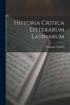 Historia Critica Litterarum Latinarum - Vallauri, Tommaso
