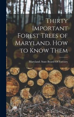 Cover Thirty Important Forest Trees of Maryland. How to Know Them