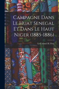 Cover Campagne Dans le Huat Senegal et Dans le Haut Niger (1885-1886)