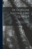 De Divisione Naturae Libri Quinque