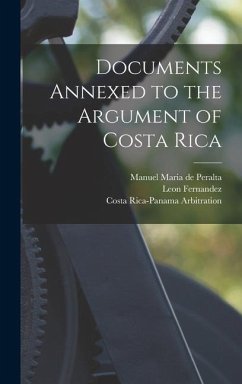 Documents Annexed to the Argument of Costa Rica - Anderson, Chandler Parsons; Fernandez, Leon; Peralta, Manuel Maria De