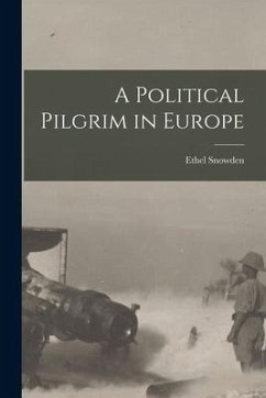 A Political Pilgrim in Europe - Snowden, Ethel